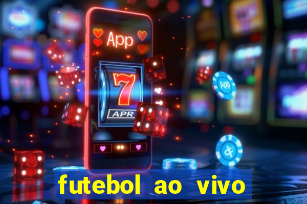 futebol ao vivo sem travar